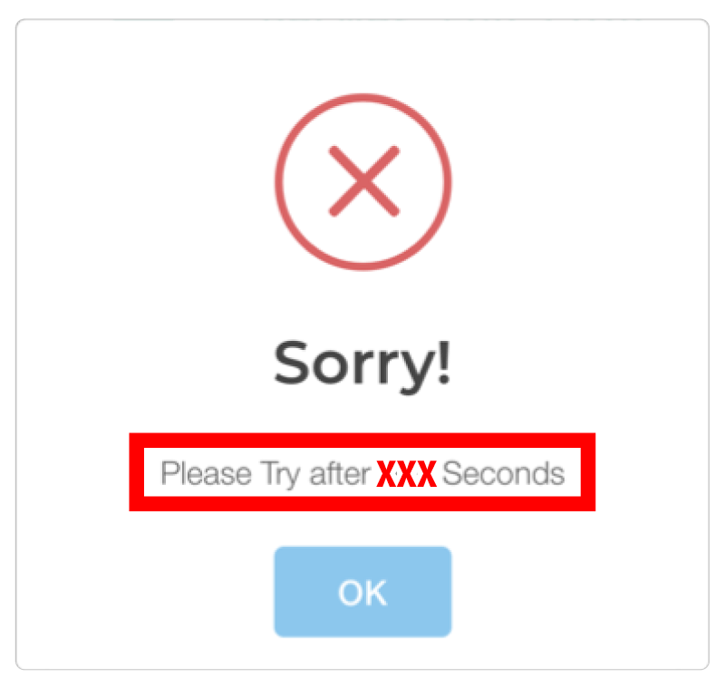 エラーメッセージ「please Try after XXX Seconds」
